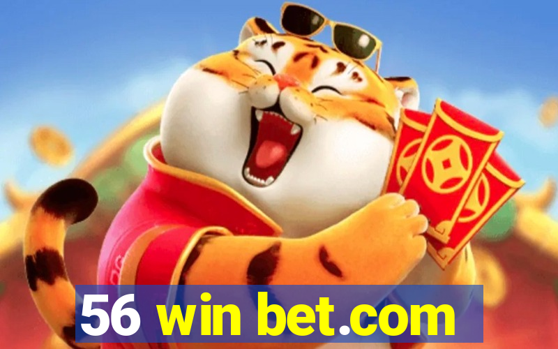 56 win bet.com